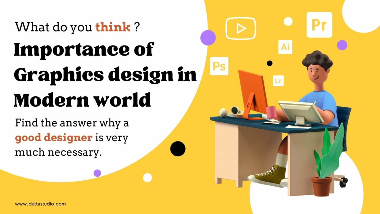 Importance of Graphics design in Modern world