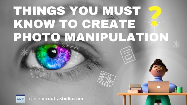 things you must know to create Photo Manipulation